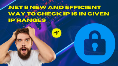 DOTNET 8 New and Efficient Way to Check IP is in Given IP Ranges